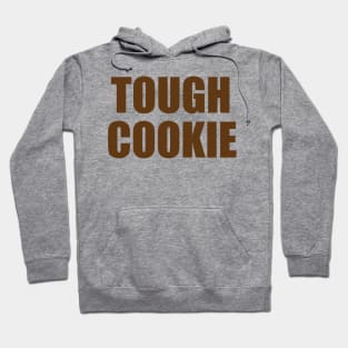 Tough Cookie Hoodie